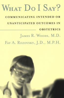 What Do I Say? : Communicating Intended or Unanticipated Outcomes in Obstetrics