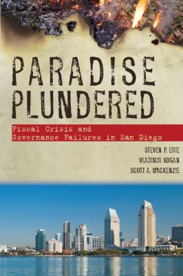 Paradise Plundered : Fiscal Crisis and Governance Failures in San Diego
