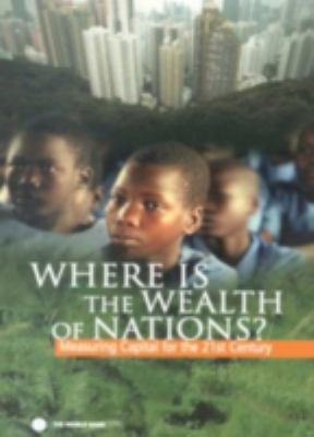 Where Is the Wealth of Nations? : Measuring Capital for the 21st Century