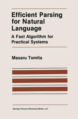 Efficient Parsing for Natural Language : A Fast Algorithm for Practical Systems
