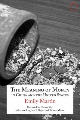 The Meaning of Money in China and the United States : The 1986 Lewis Henry Morgan Lectures