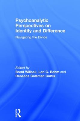 Psychoanalytic Perspectives on Identity and Difference : Navigating the Divide