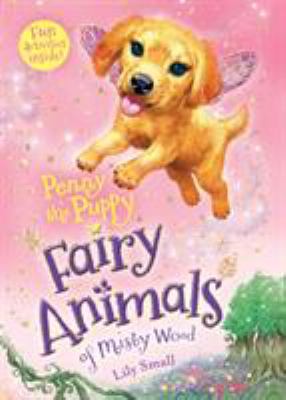 Penny the Puppy : Fairy Animals of Misty Wood