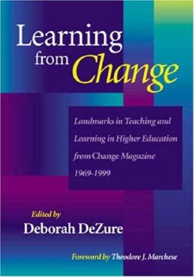 Learning from Change : Landmarks in Teaching and Learning in Higher Education from Change Magazine 1969-1999