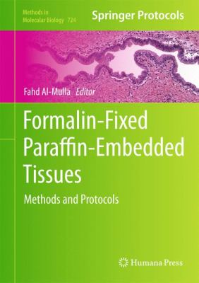 Formalin-Fixed Paraffin-Embedded Tissues : Methods and Protocols