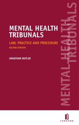 Mental Health Tribunals : Law, Practice and Procedure
