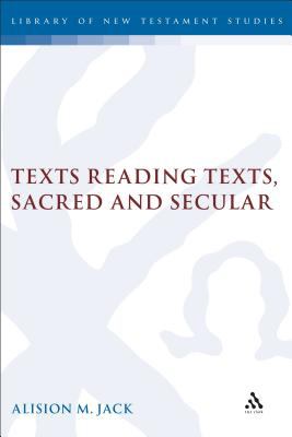 Texts Reading Texts, Sacred and Secular : Two Postmodern Perspectives