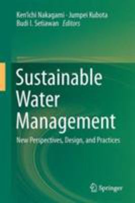 Sustainable Water Management : New Perspectives, Design, and Practices