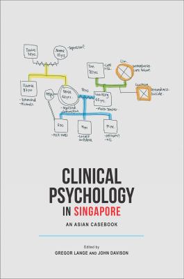 Clinical Psychology in Singapore : An Asian Casebook
