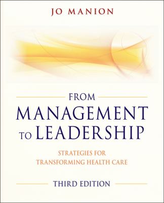 From Management to Leadership : Strategies for Transforming Health