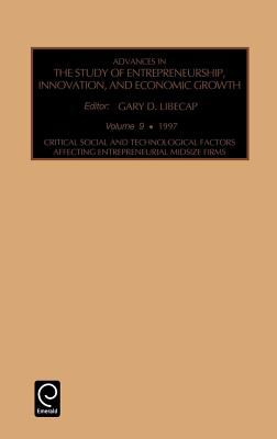 Advances in the Study of Entrepreneurship, Innovation, and Economic Growth Vol. 9 : Policy Constraints and Technological Opportunities for Entrepreneurial Mid-Sized Firms