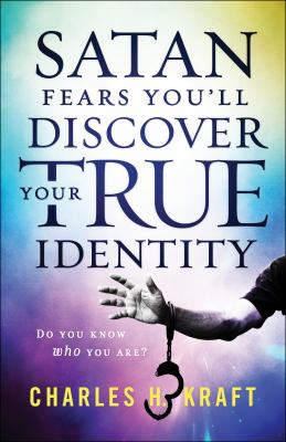 Satan Fears You'll Discover Your True Identity : Do You Know Who You Are?
