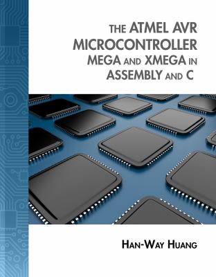 The Atmel AVR Microcontroller : MEGA and XMEGA in Assembly and C