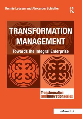 Transformation Management : Towards the Integral Enterprise