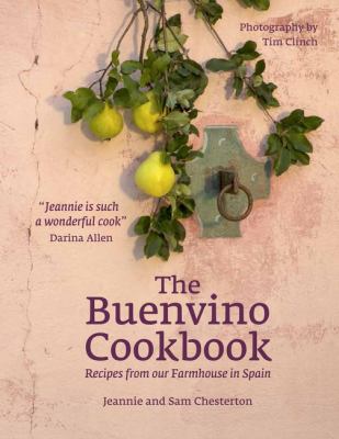 The Buenvino Cookbook : Recipes from Our Farmhouse in Spain