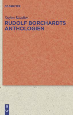 RUDOLF BORCHARDTS ANTHOLOGIEN