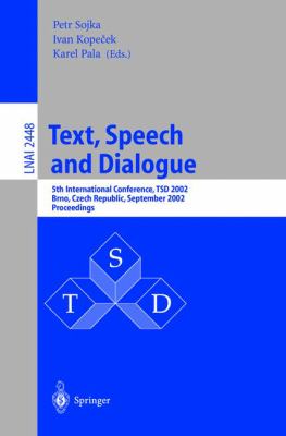 Text, Speech, and Dialogue : 5th International Conference, TSD 2002, Brno, Czech Republic, September 2002 - Proceedings