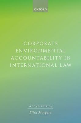 Corporate Environmental Accountability in International Law 2E