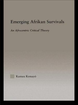 Emerging Afrikan Survivals : An Afrocentric Critical Theory