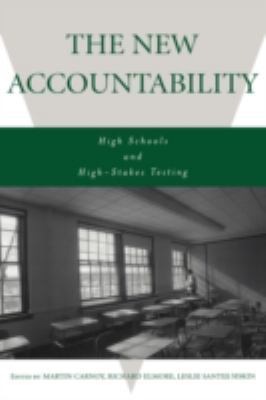 The New Accountability : High Schools and High-Stakes Testing