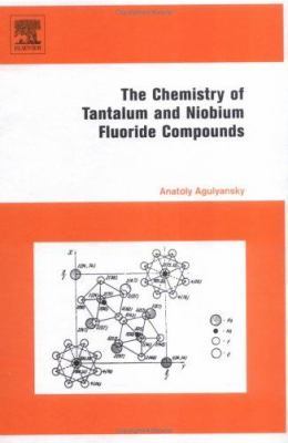 The Chemistry of Tantalum and Niobium Fluoride Compounds