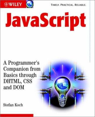 JavaScript : A Programmer's Companion from Basic Through DHTML, CSS and DOM