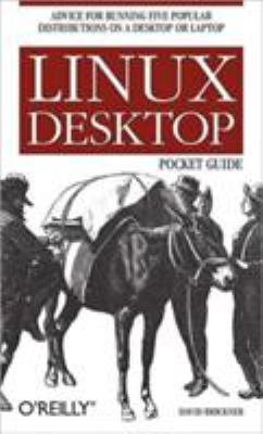 Linux Desktop Pocket Guide : Advice for Running Five Popular Distributions on a Desktop or Laptop
