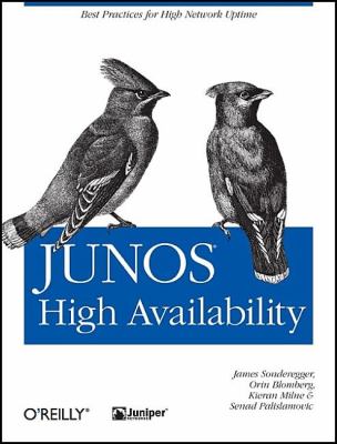 JUNOS High Availability : Best Practices for High Network Uptime