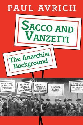 Sacco and Vanzetti : The Anarchist Background