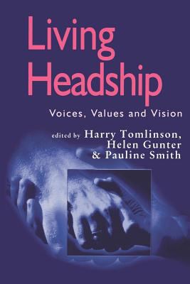 Living Headship : Voices, Values and Vision