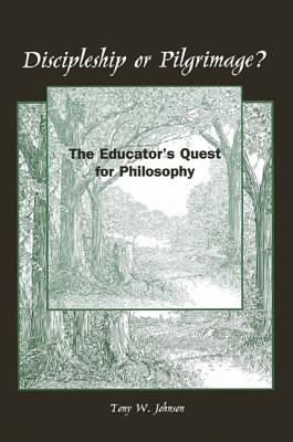 Discipleship or Pilgrimage? : The Educator's Quest for Philosophy