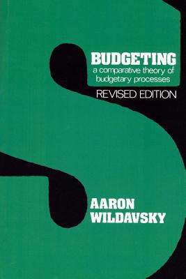 Budgeting : A Comparative Theory of Budgetary Processes, Revised Edition