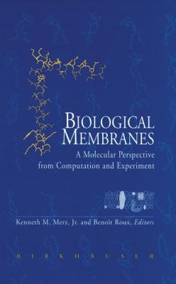 Biological Membranes : A Molecular Perspective from Computation and Experiment