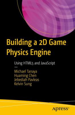 Building a 2D Game Physics Engine : Using HTML5 and JavaScript