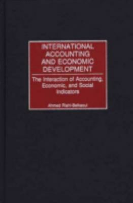 International Accounting and Economic Development : The Interaction of Accounting, Economic, and Social Indicators