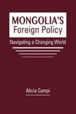 Mongolia's Foreign Policy : Navigating a Changing World