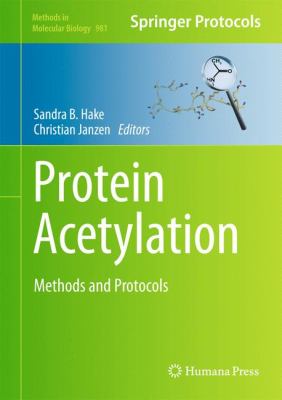 Protein Acetylation : Methods and Protocols
