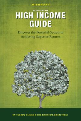Aftershock's High Income Guide : Discover the Powerful Secrets to Achieving Superior Returns