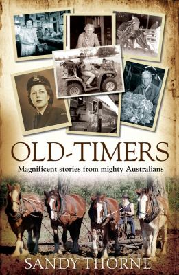 Old-Timers : Magnificent Stories from Mighty Australians