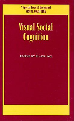 Visual Social Cognition : A Special Issue of Visual Cognition