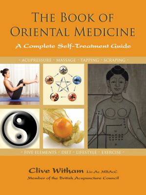 The Book of Oriental Medicine : A Complete Self-Treatment Guide