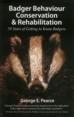 Badger Behaviour, Conservation and Rehabilitation : 70 Years of Getting to Know Badgers