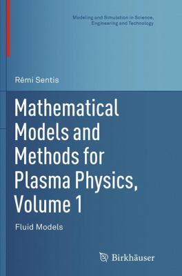 Mathematical Models and Methods for Plasma Physics, Volume 1 : Fluid Models