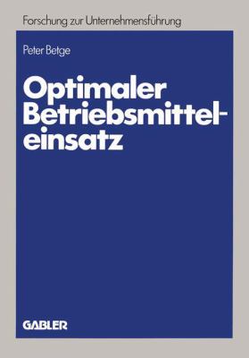 Optimaler Betriebsmitteleinsatz : Planung Unter Erfassung Abnutzungsbedingter Potentialreduzierungen