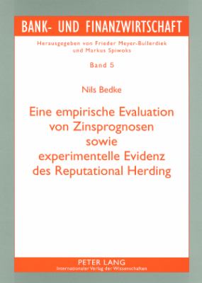 Eine Empirische Evaluation Von Zinsprognosen Sowie Experimentelle Evidenz des Reputational Herding