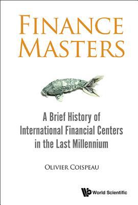 Finance Masters: a Brief History of International Financial Centers in the Last Millennium