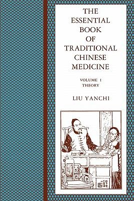 The Essential Book of Traditional Chinese Medicine Vol. 1 : Volume I: Theory