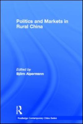 Politics and Markets in Rural China
