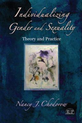 Individualizing Gender and Sexuality : Theory and Practice