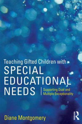 Teaching Gifted Children with Special Educational Needs : Supporting Dual and Multiple Exceptionality